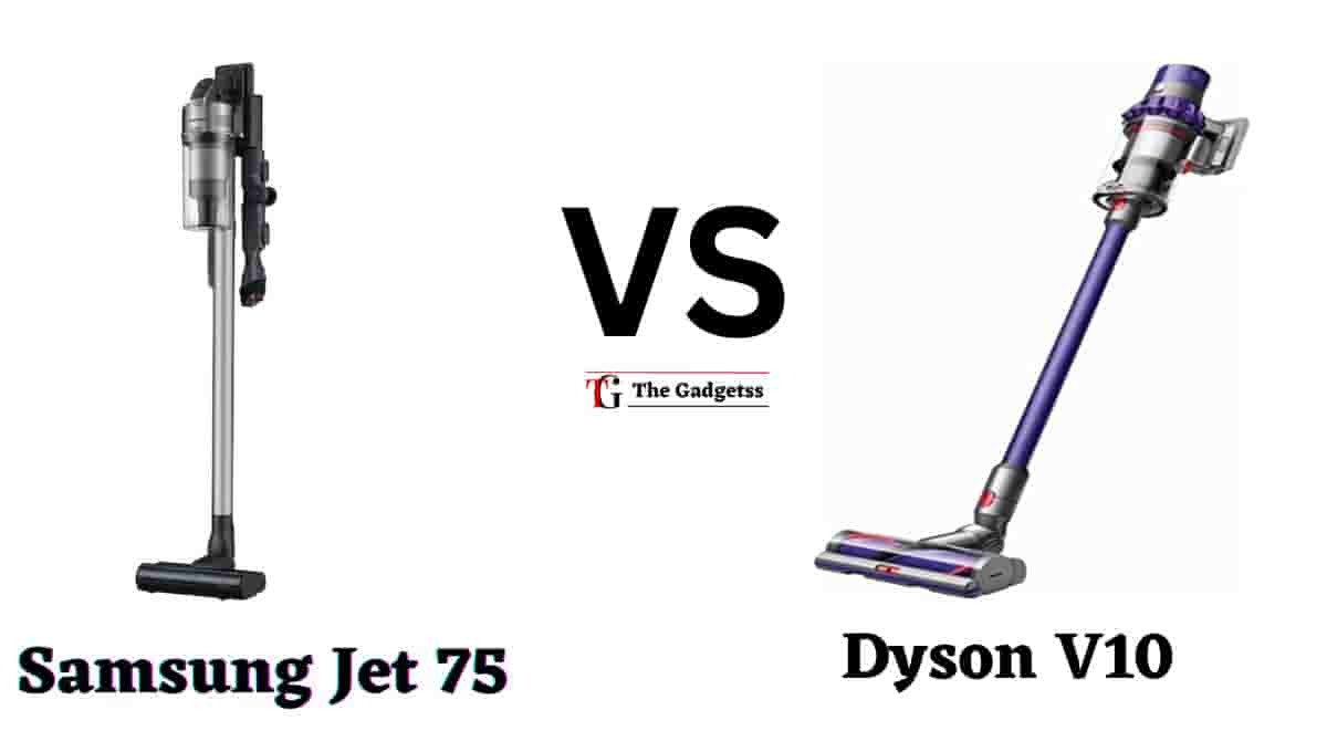 Samsung Jet 75 vs Dyson V10 comparison